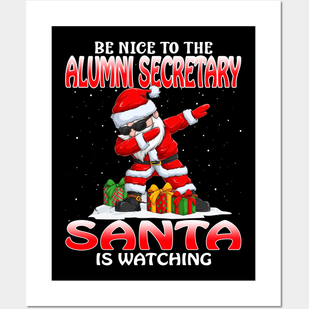 Be Nice To The Alumni Secretary Santa is Watching Wall Art by intelus